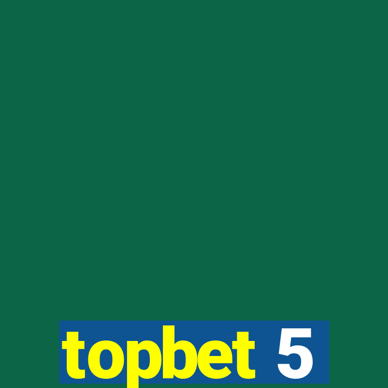 topbet 5